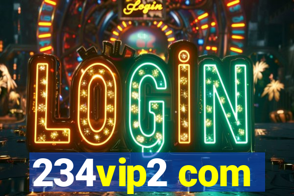 234vip2 com